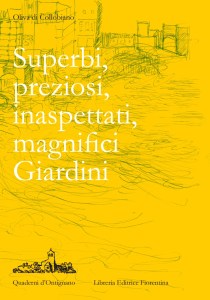 Superbi, preziosi, inaspettati, magnifici Giardini